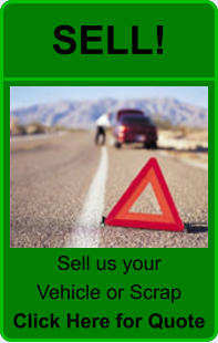 Sell us your  Vehicle or Scrap Click Here for Quote SELL!